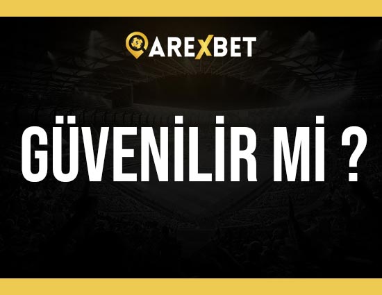 arexbet güvenilir mi?